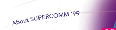 About SUPERCOMM'99